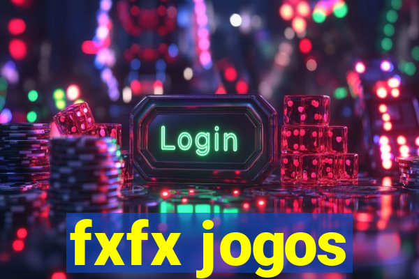 fxfx jogos